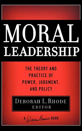 Stock image for Moral Leadership: The Theory and Practice of Power, Judgment and Policy for sale by Once Upon A Time Books