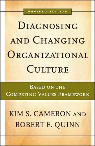 Imagen de archivo de Diagnosing and Changing Organizational Culture: Based on the Competing Values Framework (The Jossey-bass Business & Management Series) a la venta por SecondSale