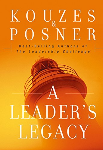 9780787982966: A Leader's Legacy: 101 (J-B Leadership Challenge: Kouzes/Posner)