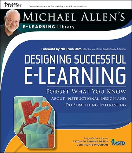 Stock image for Designing Successful e-Learning, Michael Allen's Online Learning Library: Forget What You Know About Instructional Design and Do Something Interesting for sale by More Than Words