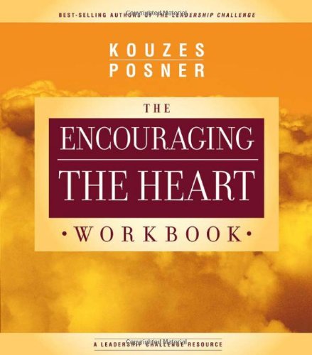9780787983079: The Encouraging the Heart Workbook: A Leader's Guide to Rewarding and Recognizing Others (J-B Leadership Challenge: Kouzes/Posner)