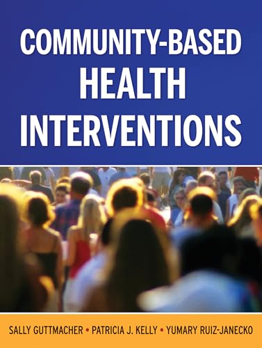 9780787983116: Community-Based Health Interventions: Principles and Applications