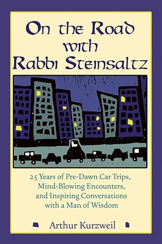 Imagen de archivo de On the Road with Rabbi Steinsaltz: 25 Years of Pre-Dawn Car Trips, Mind-Blowing Encounters, and Inspiring Conversations with a Man of Wisdom a la venta por Wonder Book