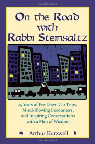 Stock image for On the Road with Rabbi Steinsaltz: 25 Years of Pre-Dawn Car Trips, Mind-Blowing Encounters, and Inspiring Conversations with a Man of Wisdom for sale by SecondSale