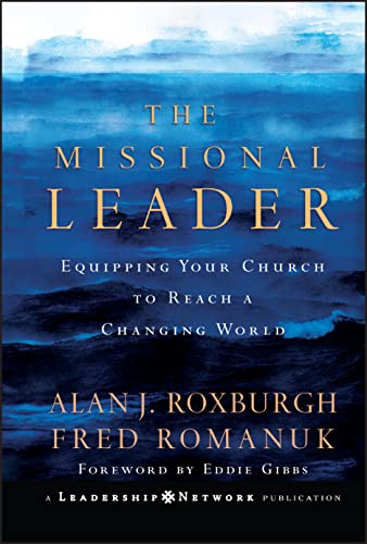 Beispielbild fr The Missional Leader: Equipping Your Church to Reach a Changing World (Jossey  Bass Leadership Network Series) zum Verkauf von AwesomeBooks