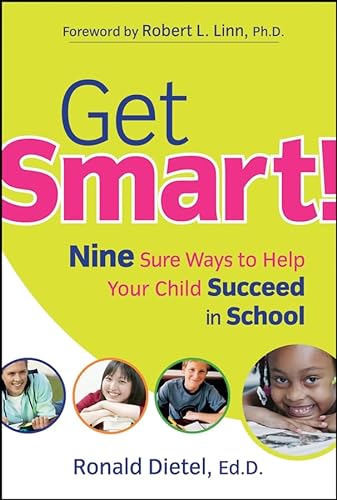 Beispielbild fr Get Smart! : Nine Sure Ways to Help Your Child Succeed in School zum Verkauf von Better World Books
