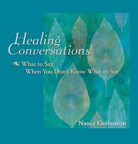 Imagen de archivo de Healing Conversations: What to Say When You Don't Know What to Say a la venta por HPB-Ruby