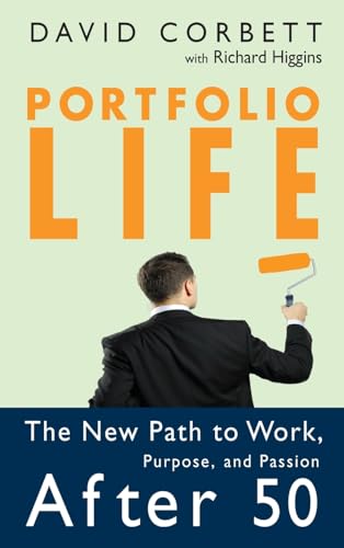 Beispielbild fr Portfolio Life : The New Path to Work, Purpose, and Passion After 50 zum Verkauf von Better World Books
