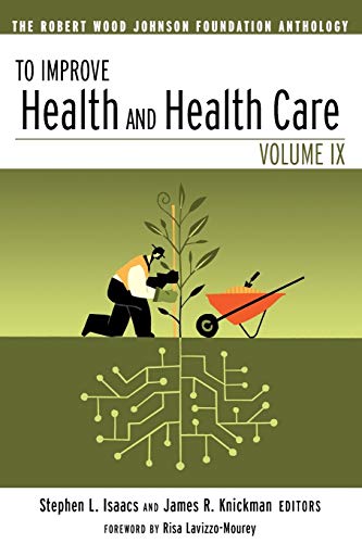 Stock image for To Improve Health and Health Care: The Robert Wood Johnson Foundation Anthology (Public Health/Robert Wood Johnson Foundation Anthology) for sale by Wonder Book