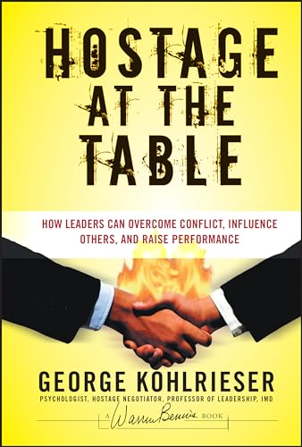 Beispielbild fr Hostage at the Table: How Leaders Can Overcome Conflict, Influence Others, and Raise Performance zum Verkauf von Wonder Book
