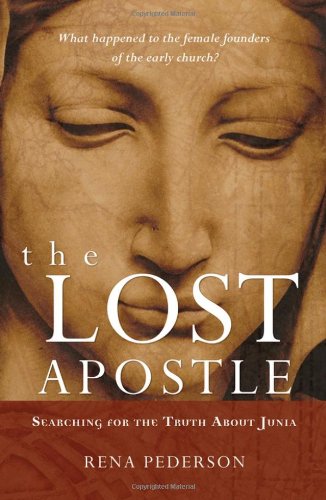 Beispielbild fr The Lost Apostle: Searching for the Truth About Junia zum Verkauf von Reuseabook