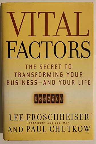 Beispielbild fr Vital Factors: The Secret to Transforming Your Business - And Your Life zum Verkauf von Once Upon A Time Books
