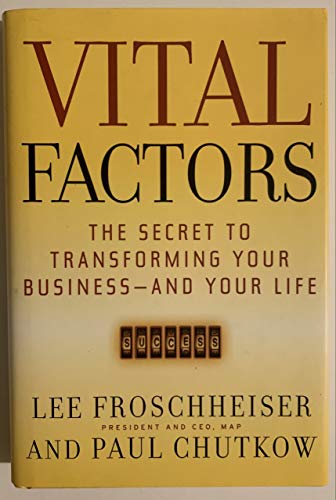 Imagen de archivo de Vital Factors: The Secret to Transforming Your Business - And Your Life a la venta por arcfoundationthriftstore