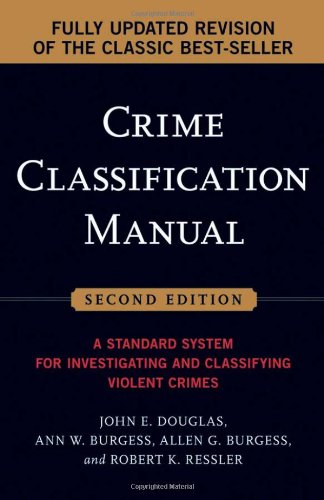 Imagen de archivo de Crime Classification Manual: A Standard System for Investigating and Classifying Violent Crimes a la venta por HPB-Red