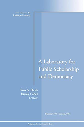 Beispielbild fr A Laboratory for Public Scholarship and Democracy: New Directions for Teaching and Learning (J-B TL Single Issue Teaching and Learning) zum Verkauf von Webster's Bookstore Cafe, Inc.