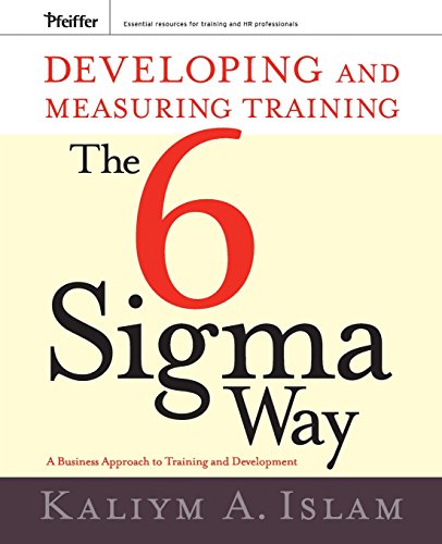 Beispielbild fr Developing and Measuring Training the Six Sigma Way: A Business Approach to Training and Development zum Verkauf von medimops