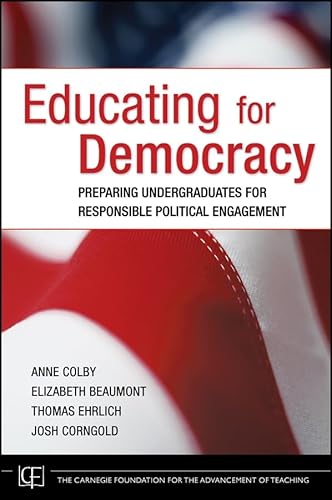 Imagen de archivo de Educating for Democracy: Preparing Undergraduates for Responsible Political Engagement a la venta por Wonder Book