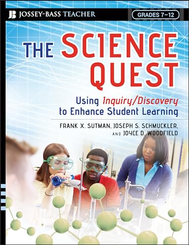 Stock image for The Science Quest : Using Inquiry/Discovery to Enhance Student Learning, Grades 7-12 for sale by Better World Books