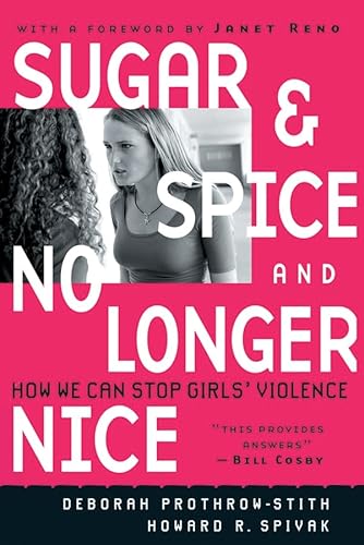 Beispielbild fr Sugar and Spice and No Longer Nice: How We Can Stop Girls' Violence [Paperbac. zum Verkauf von Book Trader Cafe, LLC