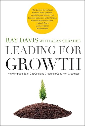 Leading for Growth: How Umpqua Bank Got Cool and Created a Culture of Greatness