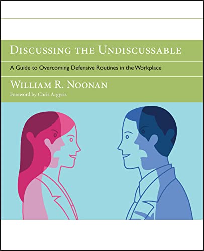 9780787986322: Discussing the Undiscussable: A Guide to Overcoming Defensive Routines in the Workplace (Jossey-Bass Business & Management)