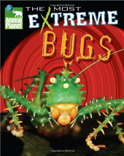9780787986636: The Most Extreme Bugs (Animal Planet Extreme Animals)