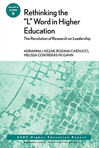 Imagen de archivo de Rethinking the "L" Word in Higher Education No. 6 : The Revolution in Research on Leadership a la venta por Better World Books