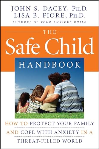 Stock image for The Safe Child Handbook: How to Protect Your Family and Cope with Anxiety in a Threat-Filled World for sale by More Than Words