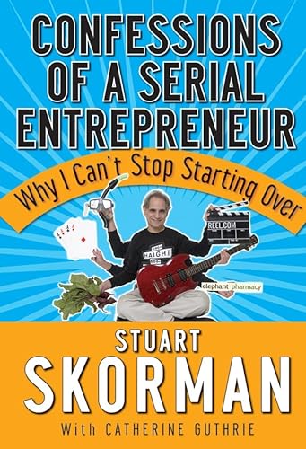 Stock image for Confessions of a Serial Entrepreneur: Why I Can't Stop Starting Over for sale by SecondSale
