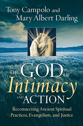 Imagen de archivo de The God of Intimacy and Action: Reconnecting Ancient Spiritual Practices, Evangelism, and Justice a la venta por Your Online Bookstore