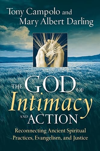 Stock image for The God of Intimacy and Action: Reconnecting Ancient Spiritual Practices, Evangelism, and Justice for sale by Your Online Bookstore