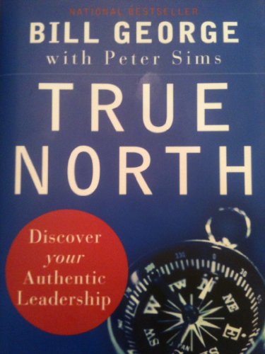 9780787987510: True North. Discover your authentic leadership (J-B Warren Bennis Series)