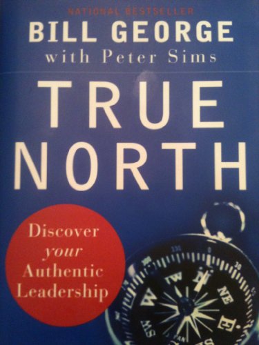 Stock image for True North: Discover Your Authentic Leadership for sale by Your Online Bookstore