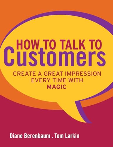 Beispielbild fr How to Talk to Customers : Create a Great Impression Every Time with Magic zum Verkauf von Better World Books