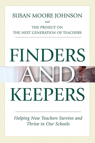Stock image for Finders and Keepers: Helping New Teachers Survive and Thrive in Our Schools for sale by SecondSale