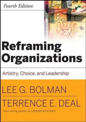 Beispielbild fr Reframing Organizations: Artistry, Choice and Leadership zum Verkauf von Indiana Book Company