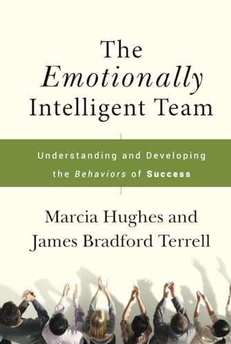 Beispielbild fr The Emotionally Intelligent Team: Understanding and Developing the Behaviors of Success zum Verkauf von BooksRun