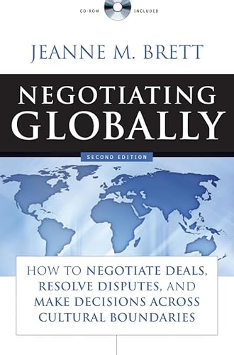 Negotiating Globally: How to Negotiate Deals, Resolve Disputes, and Make Decisions Across Cultural Boundaries (9780787988364) by Brett, Jeanne M.