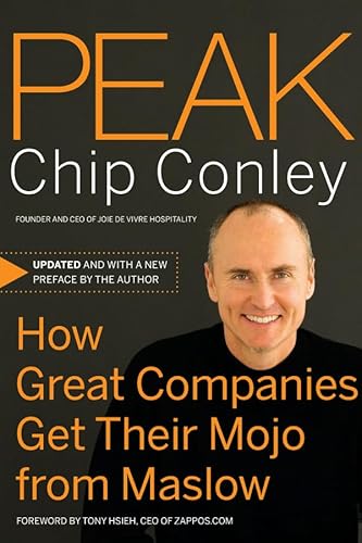 Peak: How Great Companies Get Their Mojo from Maslow (J-B US Non-Franchise Leadership) - Chip Conley