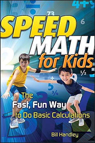 Beispielbild fr Speed Math for Kids : The Fast, Fun Way to Do Basic Calculations zum Verkauf von Better World Books