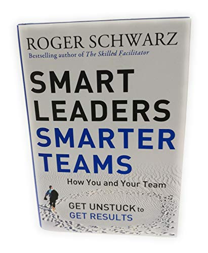 Stock image for Smart Leaders, Smarter Teams: How You and Your Team Get Unstuck to Get Results for sale by ZBK Books