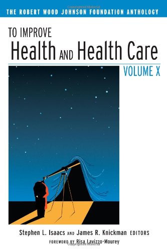 Beispielbild fr To Improve Health and Health Care Volume X: The Robert Wood Johnson Foundation Anthology (Public Health/Robert Wood Johnson Foundation Anthology) zum Verkauf von Wonder Book
