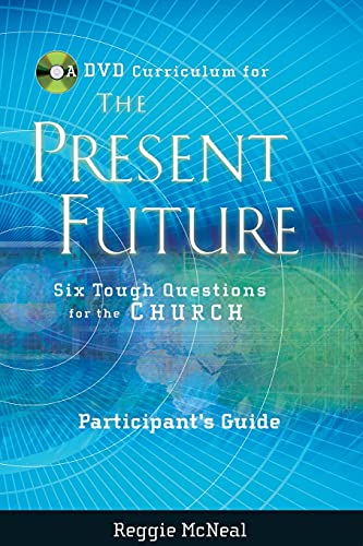 Participant's Guide to the DVD Collection for The Present Future: Six Tough Questions for the Church (9780787991708) by McNeal, Reggie