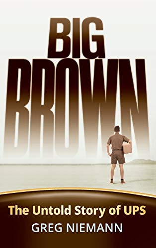 Beispielbild fr Big Brown. The untold Story of UPS zum Verkauf von Versandantiquariat Karsten Buchholz