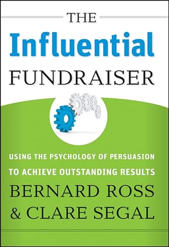9780787994044: The Influential Fundraiser: Using the Psychology of Persuasion to Achieve Outstanding Results