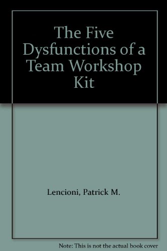 The Five Dysfunctions of a Team Workshop Kit (9780787994310) by [???]