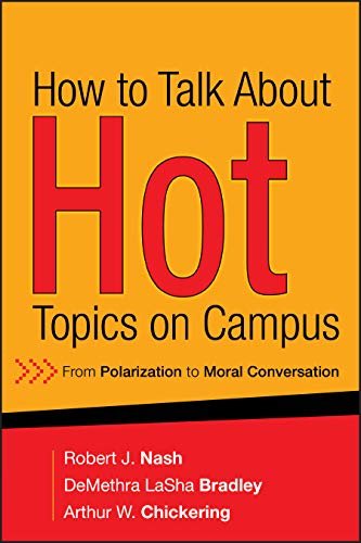 Beispielbild fr How to Talk About Hot Topics on Campus: From Polarization to Moral Conversation zum Verkauf von Wonder Book