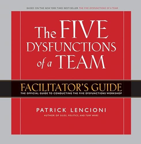 Five Dysfunctions of a Team Workshop Deluxe Facilitator's Guide Package (9780787994419) by Lencioni, Patrick