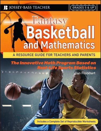 Imagen de archivo de Fantasy Basketball and Mathematics: A Resource Guide for Teachers and Parents, Grades 5 and Up a la venta por Ergodebooks