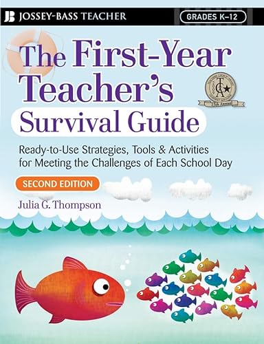 9780787994556: The First-year Teacher's Survival Guide: Ready-to-Use Strategies, Tools & Activities for Meeting the Challenges of Each School Day